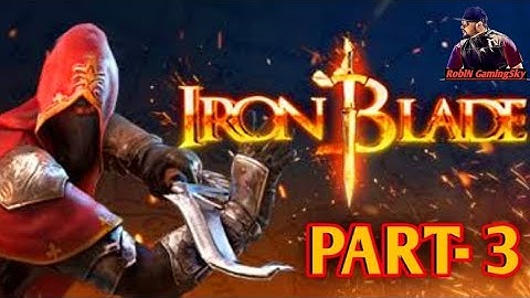 IRON BLADE - Gameplay Walkthrough Part 3 - Android Action RPG - Gameloft SE /2022