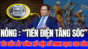 Bí Mật Đằng Sau Đồng Hồ Điện Số: Thủ Tướng Yêu Cầu Minh Bạch Tiền Điện| Tiêu Điểm Hôm Nay