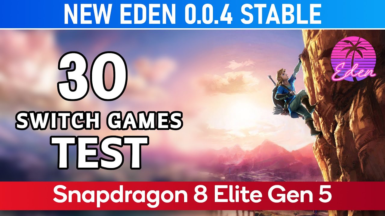 30 Switch Games Test on NEW EDEN 0.0.4 STABLE (Snapdragon 8 Elite