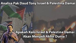 Analisa Daud Tony Tentang Perang Israel ! | daud tony terbaru 2023