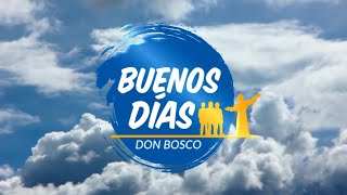 Buenos Días Don Bosco - P. Leonardo Gómez Hernández, SDB