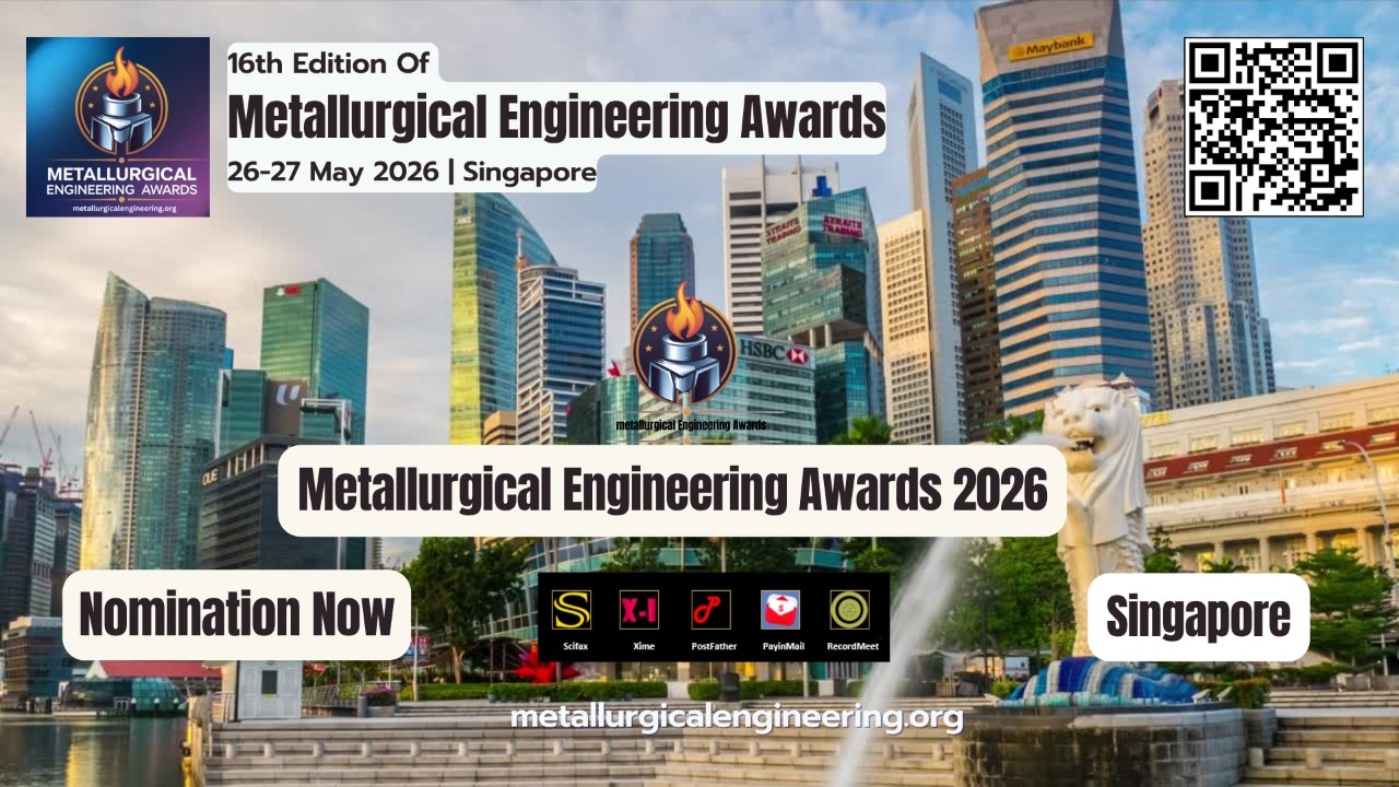 16th Edition of Metallurgical Engineering Awards | 26-27 May 2026 | Singapore, Singapore