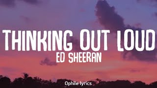 Ed Sheeran - Thinking Out Loud (lyrics)