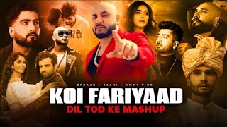 Koi Fariyaad X Dil Tod Ke | JSGN Music | Bpraak X Jaani X Ammy Virk | Punjabi Sad Mashup