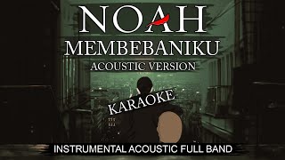 NOAH - Membebaniku (Instrumental) | Karaoke