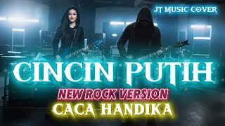 Download Lagu CINCIN PUTIH [ CACA HANDIKA ] ROCK VERSION (Lirik Lagu)  MP3