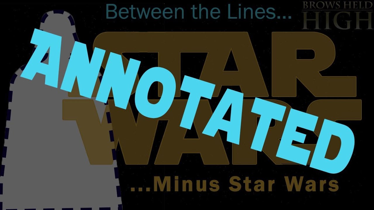 Star Wars Minus Star Wars ANNOTATED! YouTube