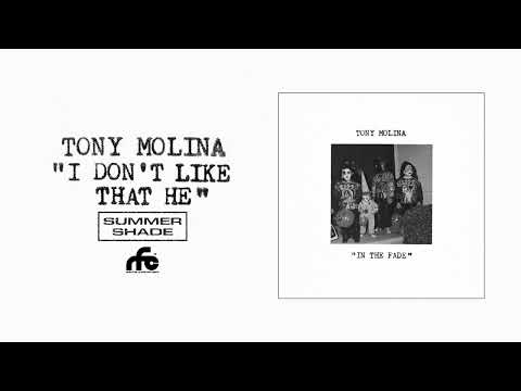 Tony Molina - &quot;I Don&#039;t Like That He&quot; (Official Audio)