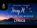 Girl In The Mirror The Silent Partner Ft IVEY H Lyrics Video mp3