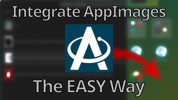 Get AppImages in your App Menu... The Easy Way! (AppImageLauncher)