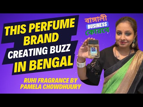 This Perfume Brand Is Creating Buzz In West Bengal || Ruhi Fragrance By Pamela Chowdhuury