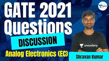 GATE 2021 (EC) Questions Discussion | Analog Electronics | Shravan Sir