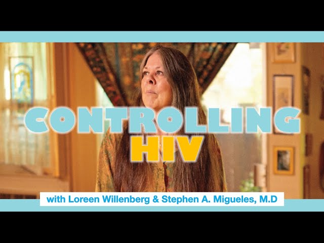 Webinar: Controlling HIV - Conversation with Loreen Willenberg and Dr. Stephen Migueles