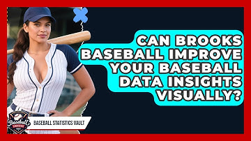 Can Brooks Baseball Improve Your Baseball Data Insights Visually? - Baseball Statistics Vault