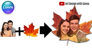 Canva Tutorial Digital Art | Insert Photo to Maple Leaf