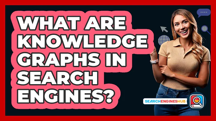 What Are Knowledge Graphs In Search Engines? - SearchEnginesHub.com