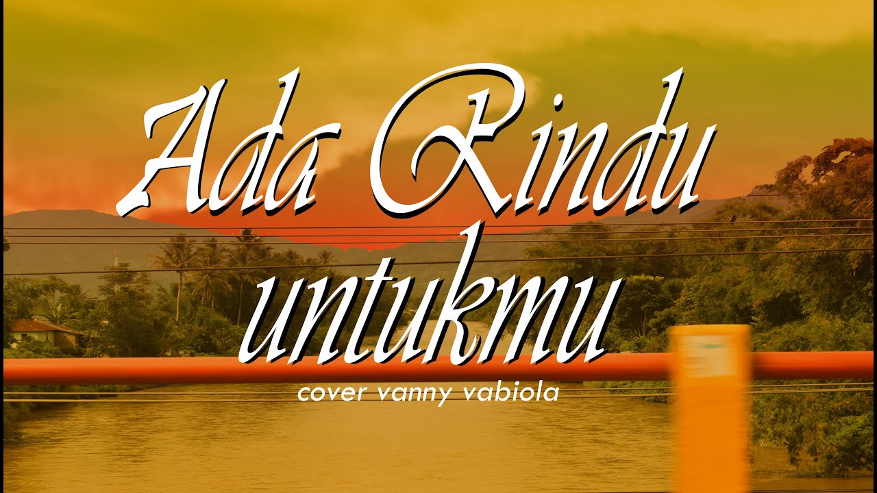 ADA RINDU UNTUKMU-COVER VANNY VABIOLA (LIRIK LAGU) - YouTube