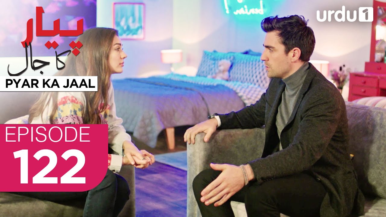 Pyar ka Jaal | Episode 122 | Turkish Drama | Love Trap | Afili Aşk | 11 July 2025