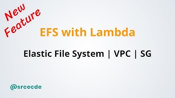 How to use EFS (Elastic File System) with AWS Lambda