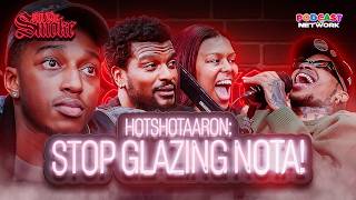 HotShotAaron: Trashes Podcasters | Glazing Nota | Aura Farming | Sexual Tension | Uneducated