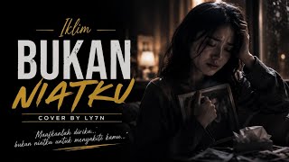 BUKAN NIATKU – IKLIM | COVER WANITA SEDIH 2026