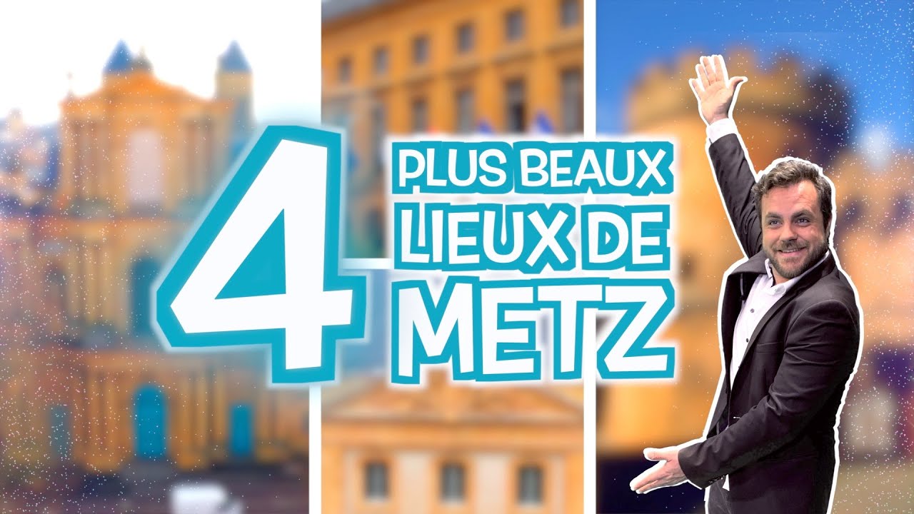4 TRÉSORS DE PATRIMOINE À METZ
