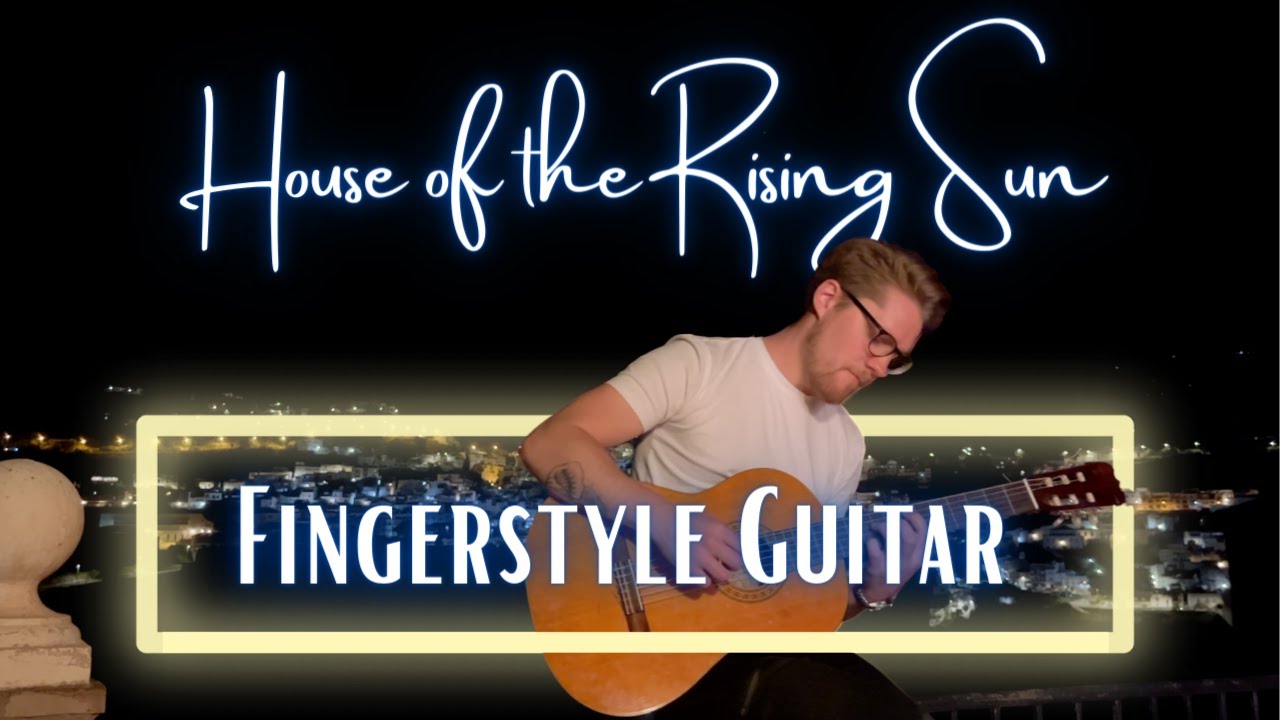 House of the Rising Sun Fingerstyle Guitar (The Animals) YouTube