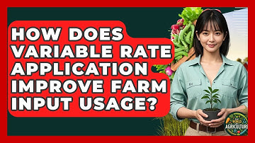 How Does Variable Rate Application Improve Farm Input Usage? - The World of Agriculture