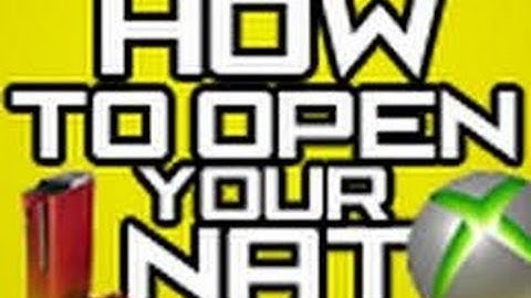 How to open your Nat for [XBOX360]