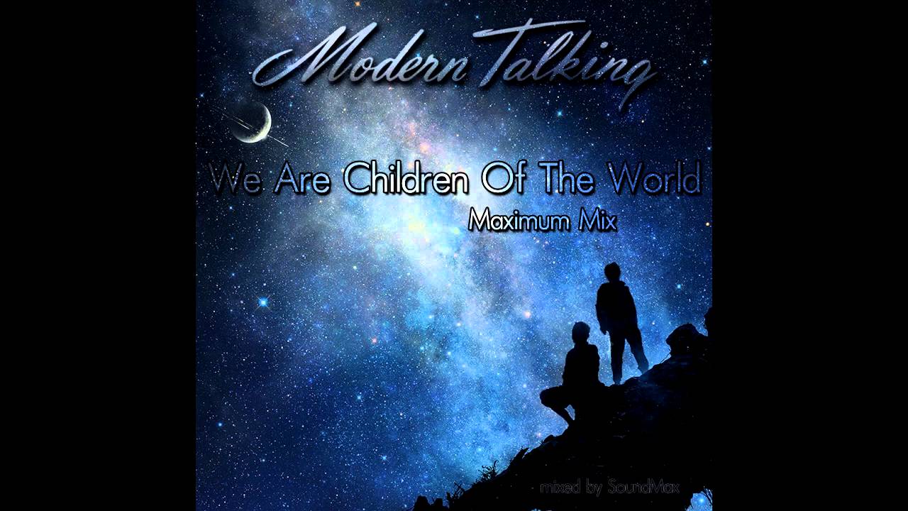 We are world we are children. Modern talking Soundmax. Modern talking Alone. Modern talking we still have Dreams. Modern talking ready for the Victory.