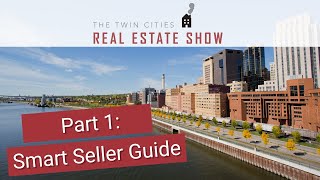 Twin Cities Real Estate Show: Part 1 of Our Smart Seller Guide