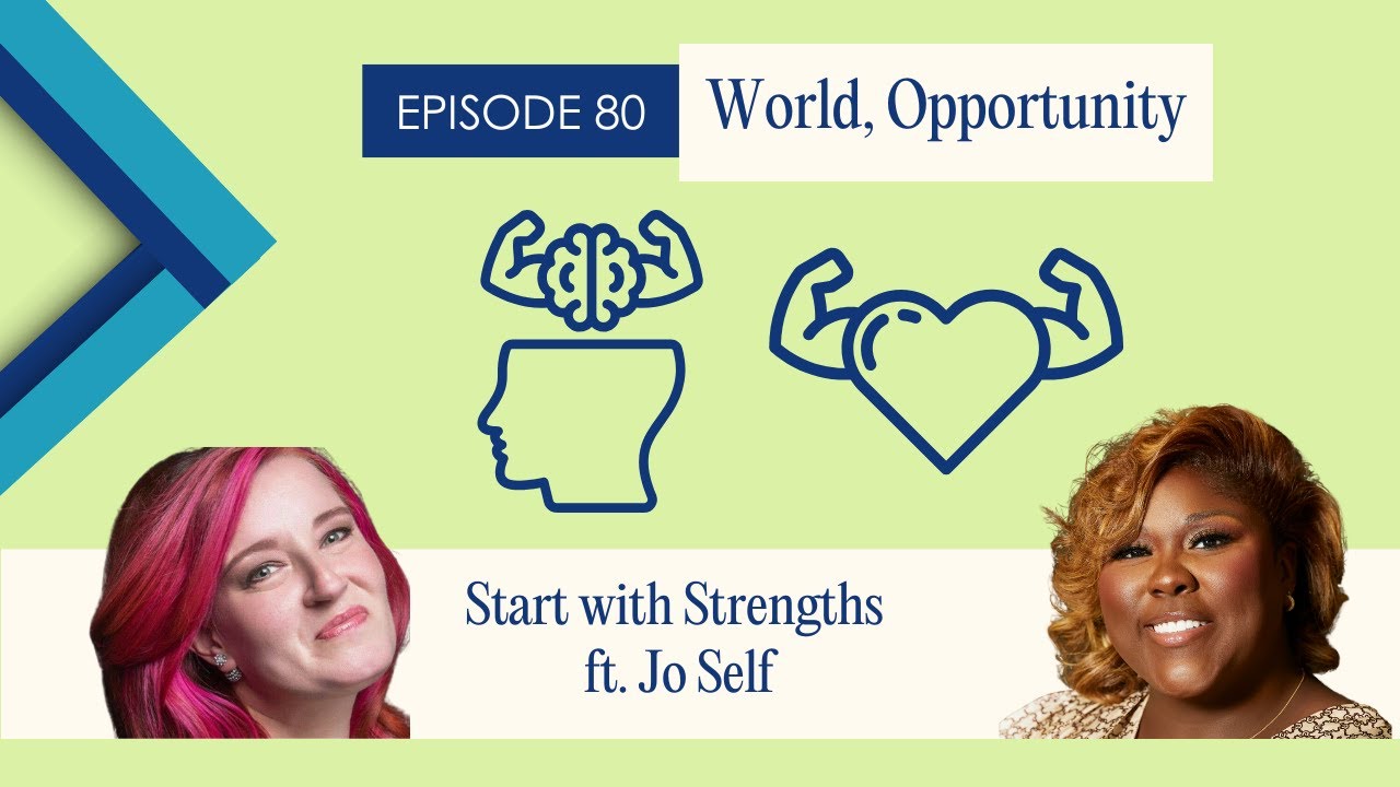 Start with Strengths [Episode 80 feat. Jo Self]