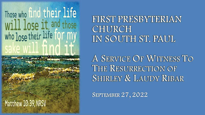 A Service of Witness to the Resurrection of Shirley & Laudy Ribar