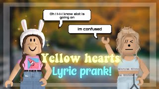 YELLOW HEARTS LYRIC PRANK!! || ROBLOX
