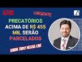 PEC prevê parcelamento de Precatórios acima de R$ 455 mil