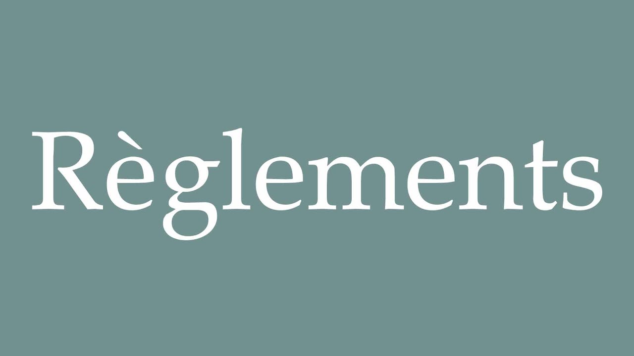How to Pronounce ''Règlements'' (Regulations) Correctly in French YouTube
