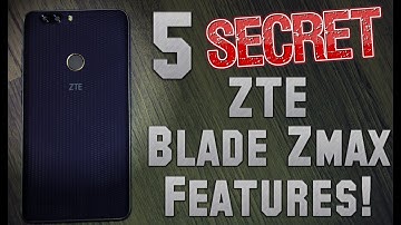 5 Secret ZTE Blade Zmax Features