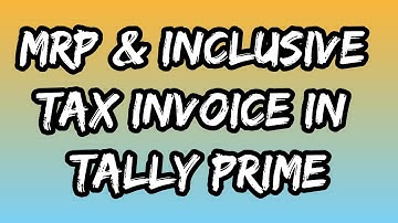 MRP & inclusive tax invoice in Tally prime