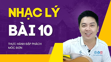 Nhạc lý cơ bản bài 10 thực hành đập phách TIẾT TẤU MÓC ĐƠN #nhaclycoban