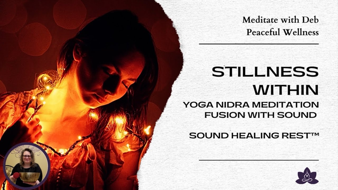 Stillness Within: Yoga Nidra Meditation Fusion with Sound