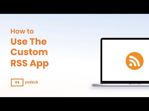 How To Use The Custom RSS App With Yodeck