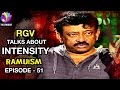 Rgv talks about intensity  ramuism  episode 51  tollywood tv telugu