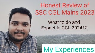 Honest Review of SSC CGL Mains 2023 | What Should CGL 2024 Aspirants Learn??| CGL 2023 Mains Review