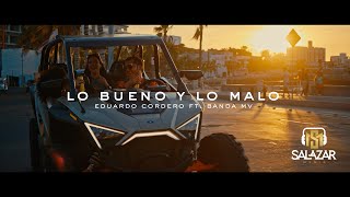 Eduardo Cordero Ft. Banda MV - Lo Bueno y Lo Malo