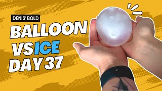 Balloon + ICE Day 37