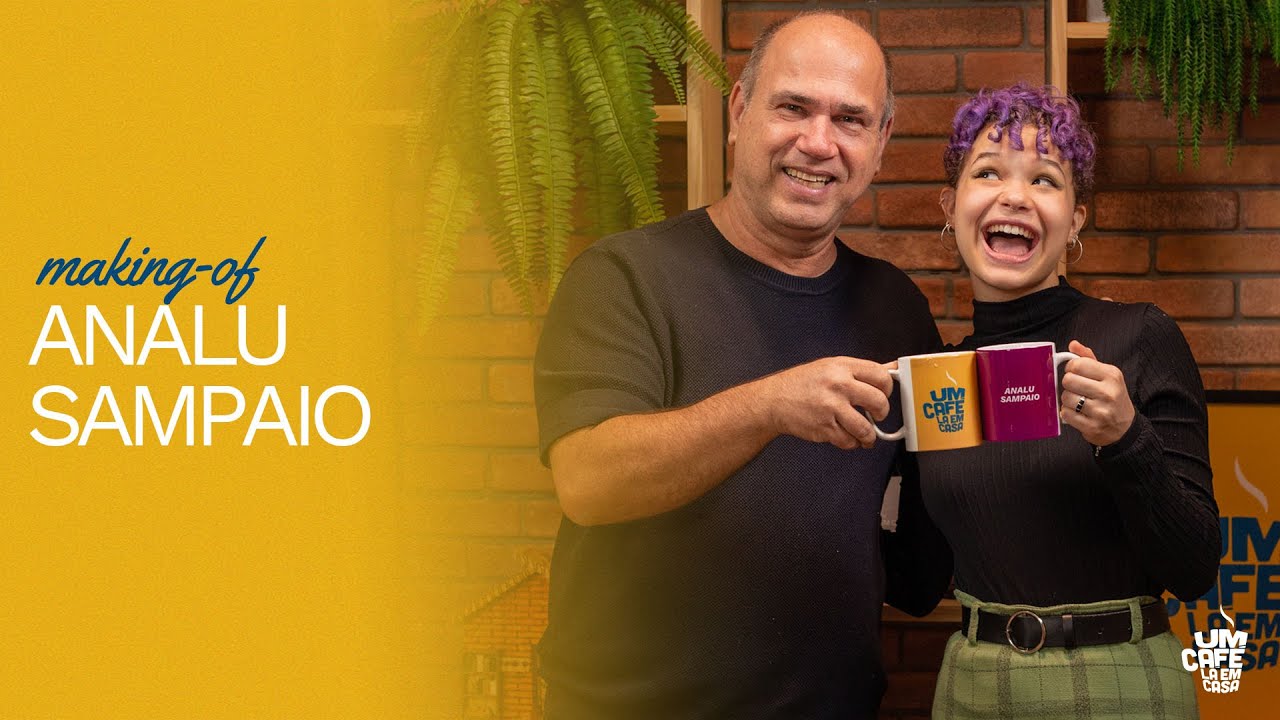 Analu Sampaio | Making Of | Um Café Lá Em Casa
