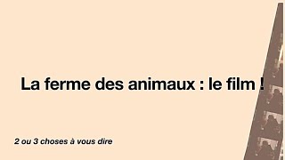 Proposition de lectures de La ferme des animaux (film d’animation 1954 vs livre d’Orwell)