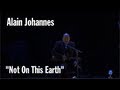 Alain Johannes - Not On This Earth LIVE