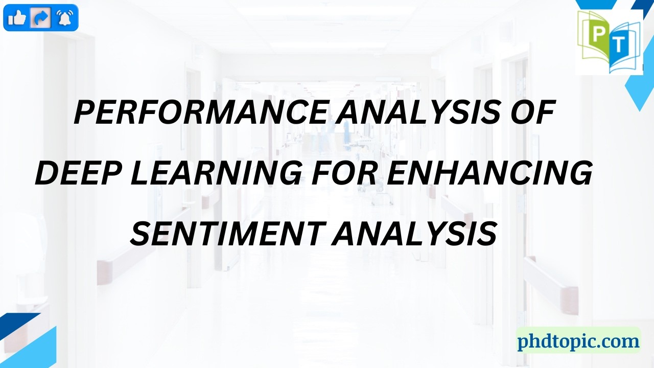 Performance Analysis of Deep Learning for Enhancing Sentiment Analysis ...