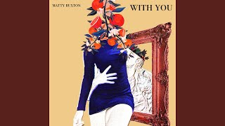 Video thumbnail of "Matty Buxton - With You"